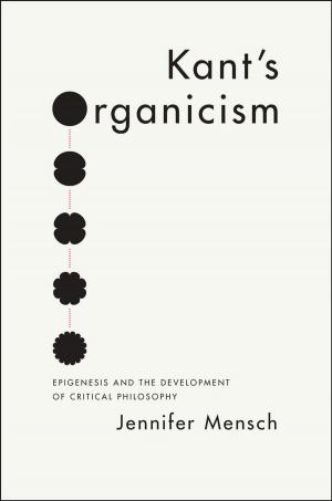 Cover of the book Kant's Organicism by Alice Kaplan