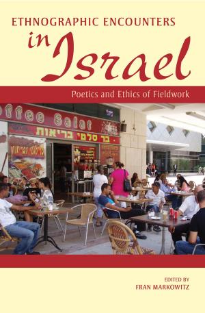 Cover of the book Ethnographic Encounters in Israel by Denise Robbins, John R. Wennersten