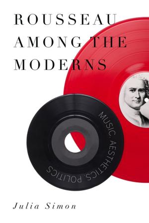 Cover of the book Rousseau Among the Moderns by Jonathan Dewald