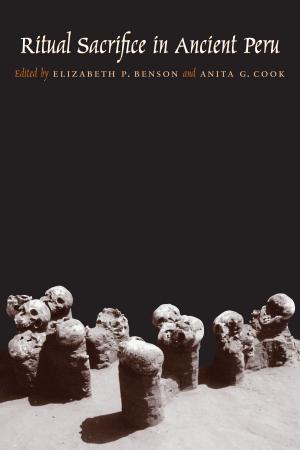 Cover of the book Ritual Sacrifice in Ancient Peru by Christopher Pizzino