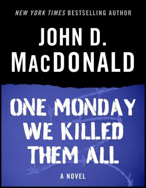 Cover of the book One Monday We Killed Them All by Richard Yates
