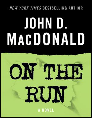 Cover of the book On the Run by John D. MacDonald
