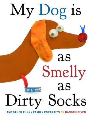 Cover of the book My Dog Is As Smelly As Dirty Socks by Marcus Sedgwick
