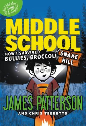 bigCover of the book Middle School: How I Survived Bullies, Broccoli, and Snake Hill by 
