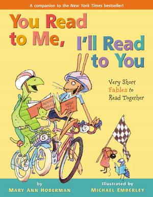 Cover of the book You Read to Me, I'll Read to You: Very Short Fables to Read Together by Julie Andrews, Emma Walton Hamilton