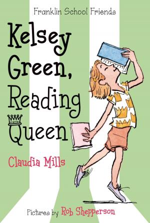 Cover of the book Kelsey Green, Reading Queen by April Jones Prince