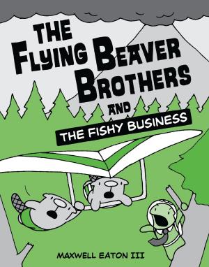 Cover of the book The Flying Beaver Brothers and the Fishy Business by Jeanette Winter