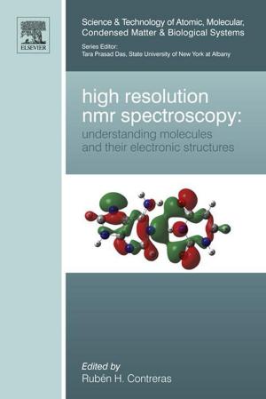 Cover of the book High Resolution NMR Spectroscopy: Understanding Molecules and their Electronic Structures by William F. Martin, John M. Lippitt, Timothy G. Prothero