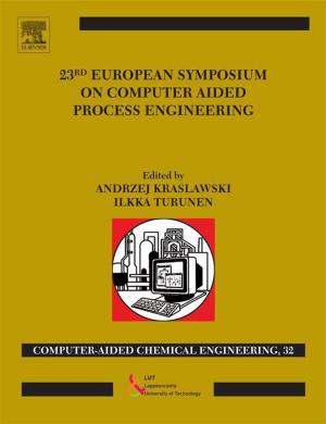 Cover of the book 23rd European Symposium on Computer Aided Process Engineering by Vladimir Alvarado, Eduardo Manrique