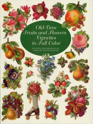Cover of the book Old-Time Fruits and Flowers Vignettes in Full Color by Samuel Goldberg