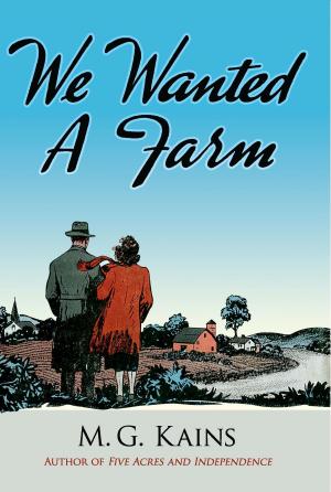 Cover of the book We Wanted a Farm by Carolyn Keith Hopper