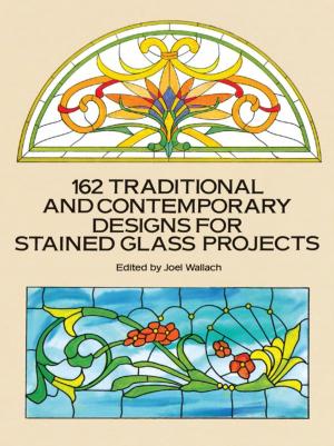 Cover of the book 162 Traditional and Contemporary Designs for Stained Glass Projects by James M. Whistler