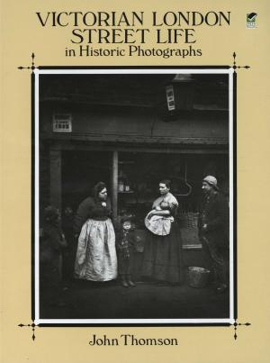 Cover of the book Victorian London Street Life in Historic Photographs by George  Bernard Shaw, Albert Einstein