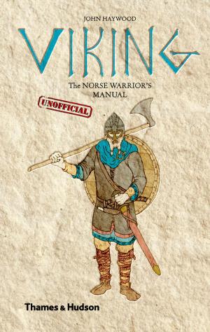 Cover of the book Viking: The Norse Warrior's [Unofficial] Manual by Dimitra Papagianni, Michael A. Morse