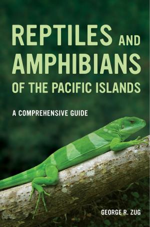 Cover of the book Reptiles and Amphibians of the Pacific Islands by Dr. Ana Elizabeth Rosas