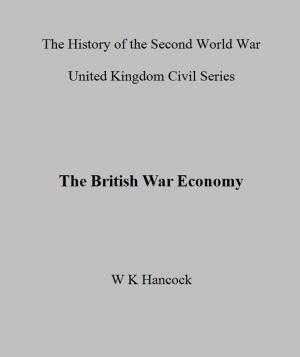 Cover of the book The British War Economy by L Playfair, G Stitt, C Molony