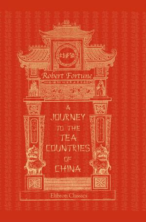 Cover of the book A Journey to the Tea Countries of China. by Moses Gaster