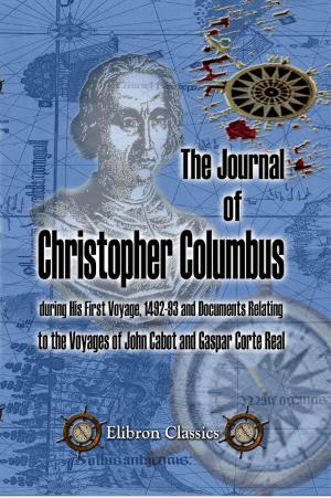 Cover of The Journal of Christopher Columbus (during His First Voyage, 1492-93) and Documents Relating to the Voyages of John Cabot and Gaspar Corte Real.