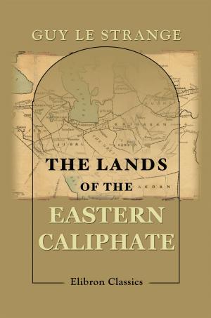 Book cover of The Lands of the Eastern Caliphate.