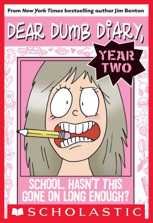 Book cover of Dear Dumb Diary Year Two #1: School. Hasn't This Gone on Long Enough?