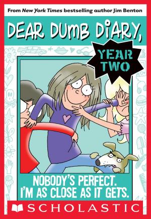 Cover of the book Dear Dumb Diary Year Two #3: Nobody's Perfect. I'm As Close As It Gets. by Sharon Cameron