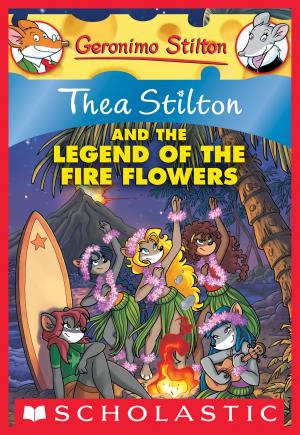 Cover of the book Thea Stilton #15: Thea Stilton and the Legend of the Fire Flowers by Sonia Sander