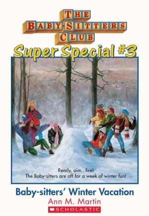bigCover of the book The Baby-Sitters Club Super Special #3: Baby-Sitters' Winter Vacation by 