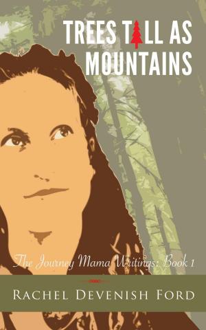 Cover of the book Trees Tall as Mountains by Lianne Marie Bergeron, Lianne Bergeron, Cristina Jimenez Peralta