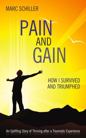 Cover of the book Pain and Gain-How I Survived and Triumphed by J V De Marco