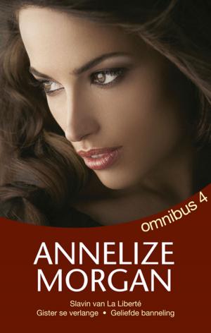 Cover of the book Annelize Morgan Omnibus 4 by Malene Breytenbach