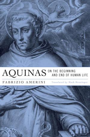 Cover of the book Aquinas on the Beginning and End of Human Life by Richard A. Posner