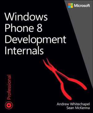 Cover of the book Windows Phone 8 Development Internals by Anthony Puca, Julian Soh, Marshall Copeland