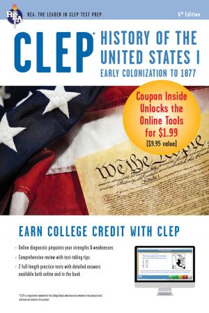 Book cover of CLEP History of the United States I w/Online Practice Exams, 6th Ed.