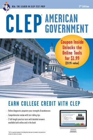 Cover of the book CLEP American Government w/ Online Practice Exams by Jacalyn Mahler, M.A., Beatrice Mendez Newman, PhD, Sharon Alverson, B.A., Loree DeLys Evans, M.A.