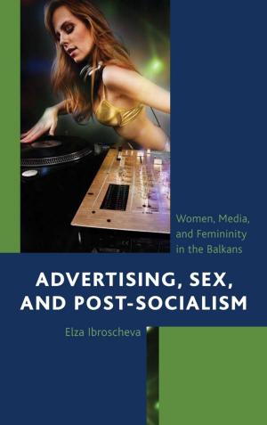 Cover of the book Advertising, Sex, and Post-Socialism by Gary F. Moncrief