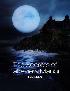 Cover of the book The Secrets of Lakeview Manor by Armen Pogharian