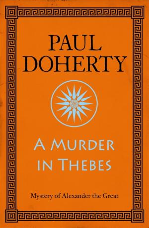 Book cover of A Murder in Thebes (Alexander the Great Mysteries, Book 2)