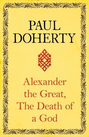 bigCover of the book Alexander the Great: The Death of a God by 
