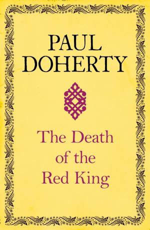 Cover of the book The Death of the Red King by Paul Doherty