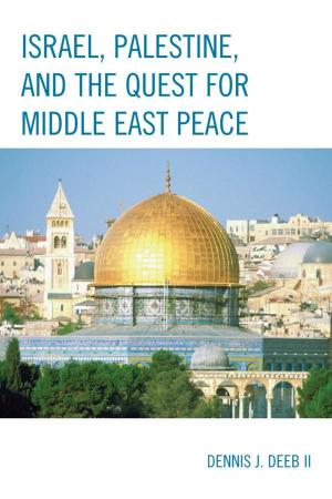 Cover of the book Israel, Palestine, & the Quest for Middle East Peace by Todd A. Salzman, Michael G. Lawler