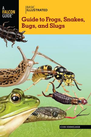 Book cover of Basic Illustrated Guide to Frogs, Snakes, Bugs, and Slugs