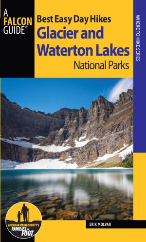 Cover of the book Best Easy Day Hikes Glacier and Waterton Lakes National Parks by Ben Keene