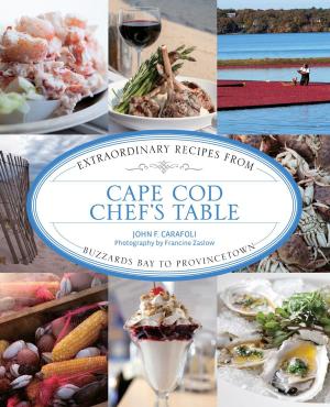 Cover of the book Cape Cod Chef's Table by Tony Castro