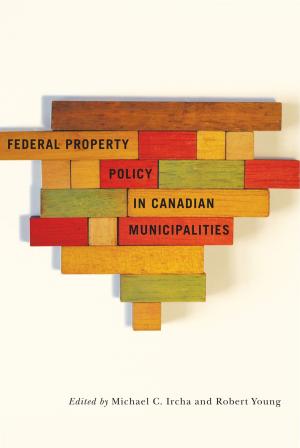 Cover of the book Federal Property Policy in Canadian Municipalities by S. Weilbach