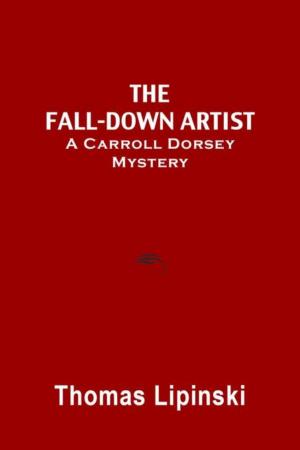 Cover of the book The Fall-Down Artist by Barbara Ann Derksen