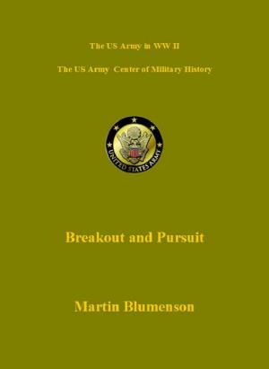 Cover of the book D-Day and the Battle for Normandy - Part 2: Breakout and Pursuit by Louis Morton