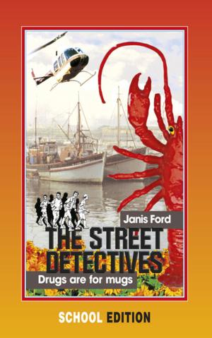 Cover of the book The Street Detectives: Drugs are for mugs (school edition) by Irma Venter