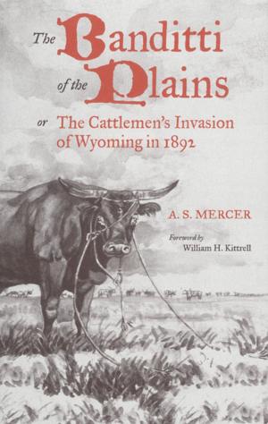 Cover of the book The Banditti of the Plains by Robert L. Spude, Joseph P. Sanchez, Arthur R. Gomez