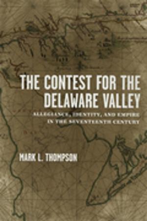 Cover of the book The Contest for the Delaware Valley by Eli Jones, Larry Chonko, Fern Jones, Carl Stevens