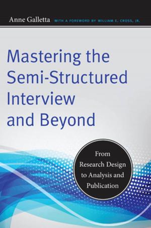 Cover of the book Mastering the Semi-Structured Interview and Beyond by Hiram E. Chodosh